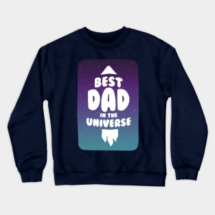 Best dad in the Universe Crewneck Sweatshirt